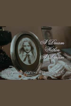 A Dream Within a Dream: The Making of 'Picnic at Hanging Rock'