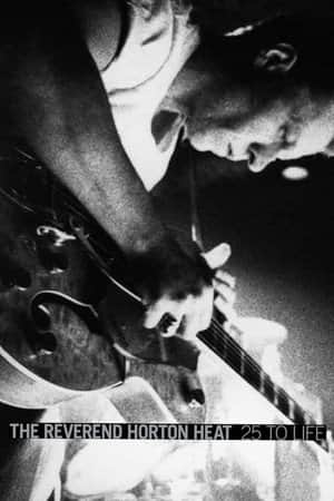 The Reverend Horton Heat: 25 to Life