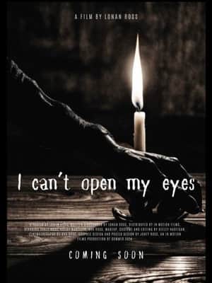 I Cant Open My Eyes