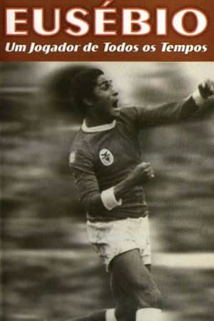 Eusébio: Um jogador de todos os tempos