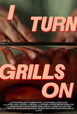I Turn Grills On