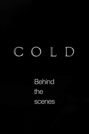 Cold - Behind the scenes
