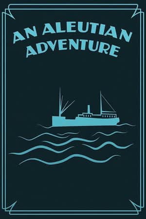 An Aleutian Adventure