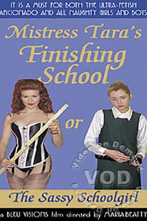 Mistress Tara's Finishing School, or, The Sassy Schoolgirl