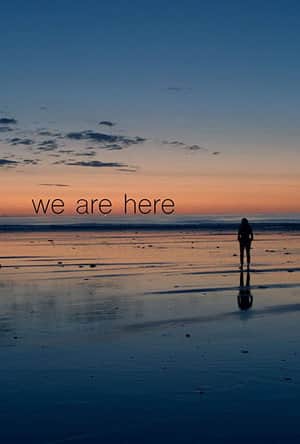 We Are Here