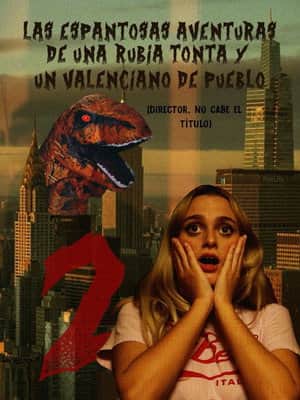 Las espantosas aventuras de una rubia tonta y un valenciano de pueblo que se convierte en dinosaurio en un museo paleontológico 2