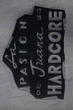 La Pasión De Juana De Hardcore