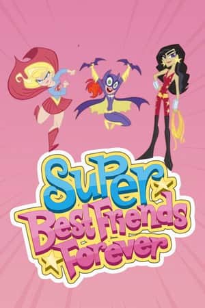 Super Best Friends Forever
