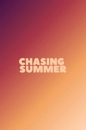 Chasing Summer