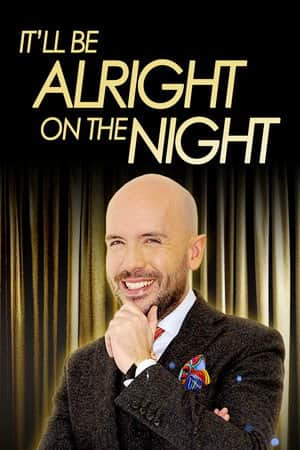 It'll be Alright on the Night