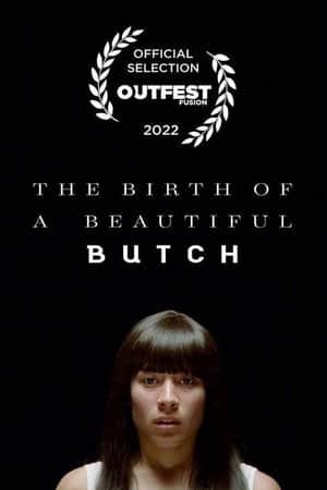 The Birth of a Beautiful Butch