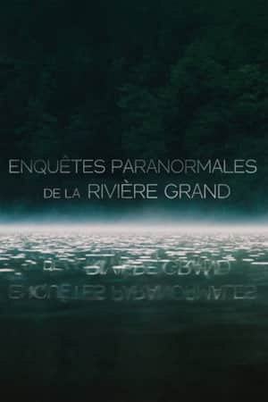 Enquêtes Paranormale de la rivière Grand