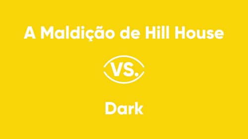 The Haunting of Hill House vs. Dark