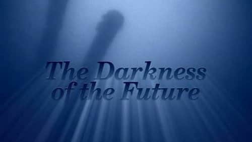 The Darkness of the Future