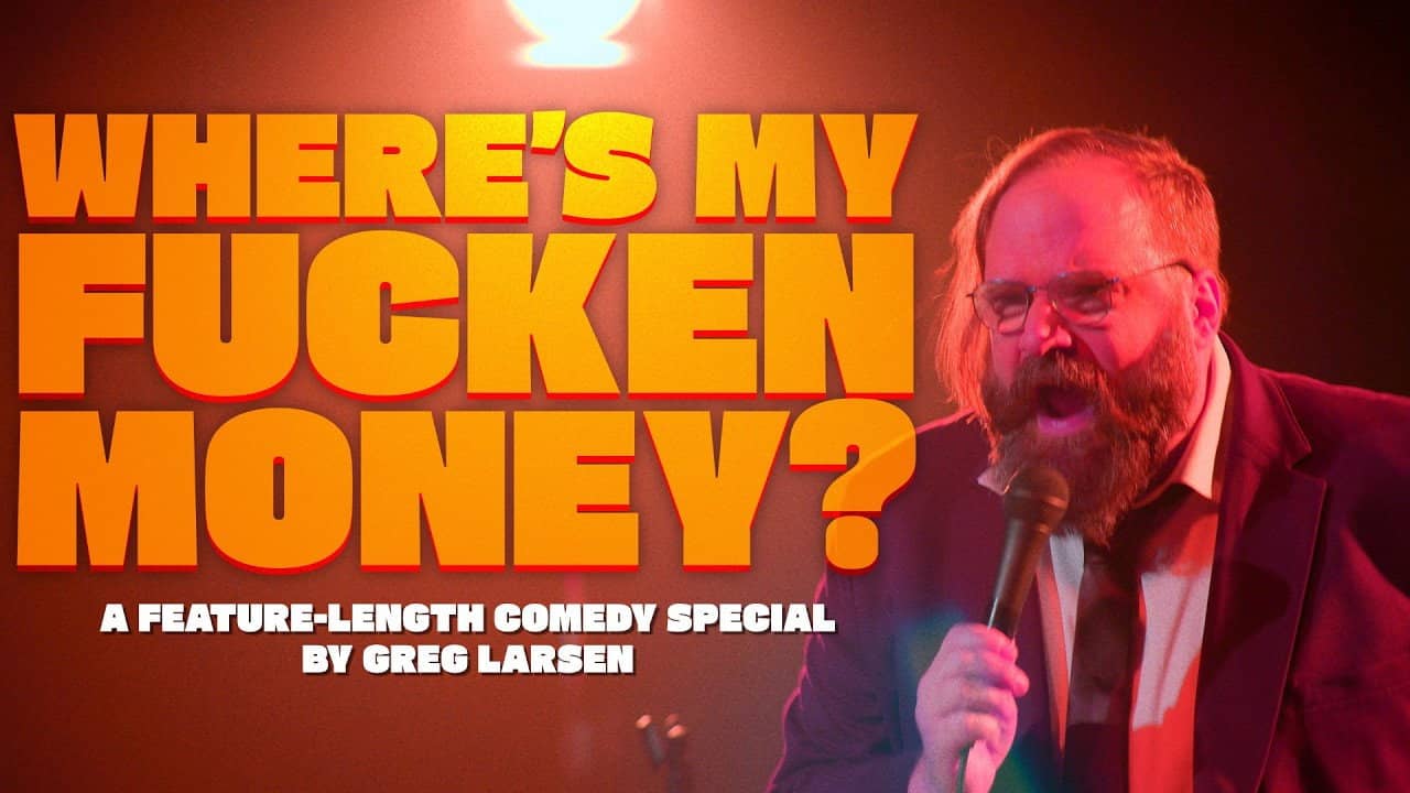 Greg Larsen: Where's My Fucken Money? backdrop