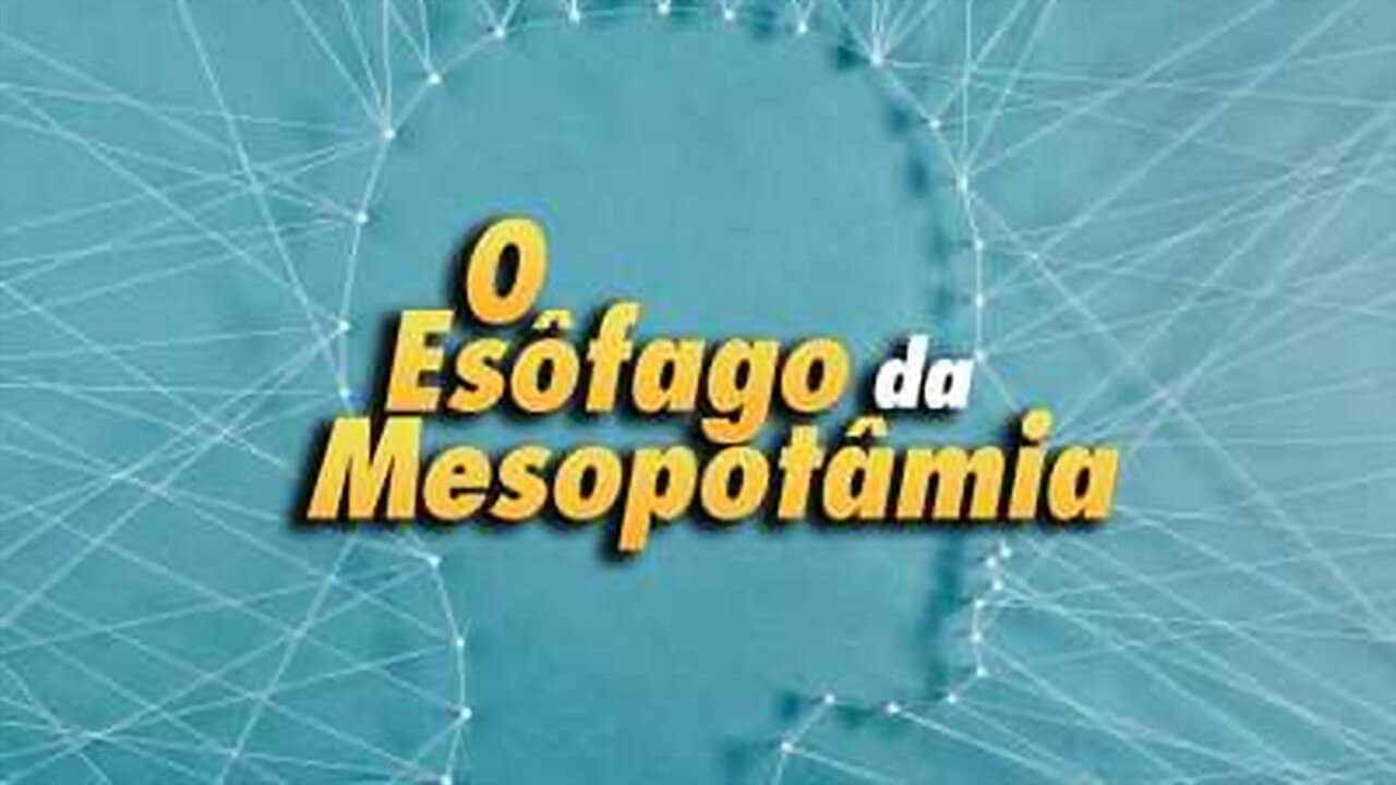 O Esôfago da Mesopotâmia backdrop
