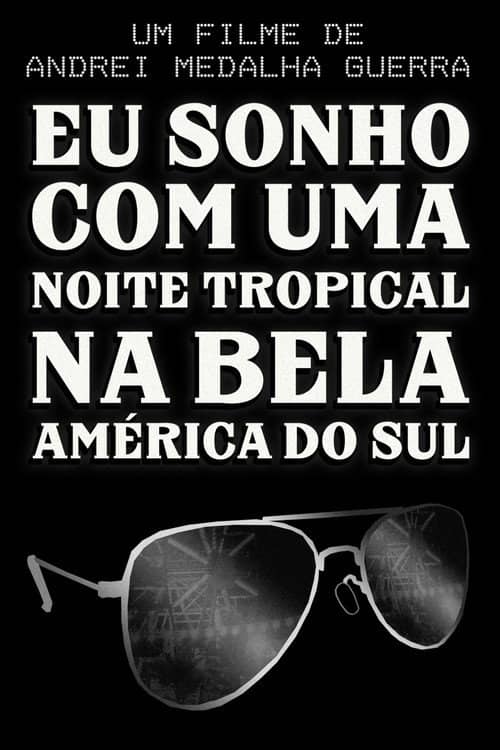 I Dream of a Tropical Night in Beautiful South America