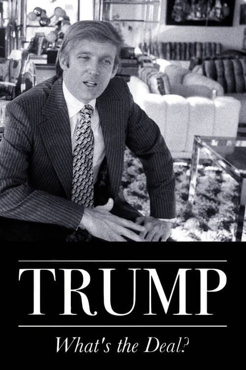 Trump: What's The Deal?
