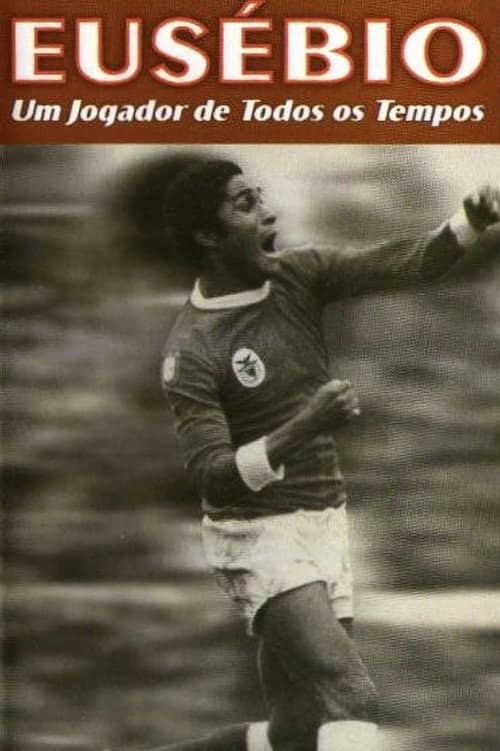 Eusébio: Um jogador de todos os tempos