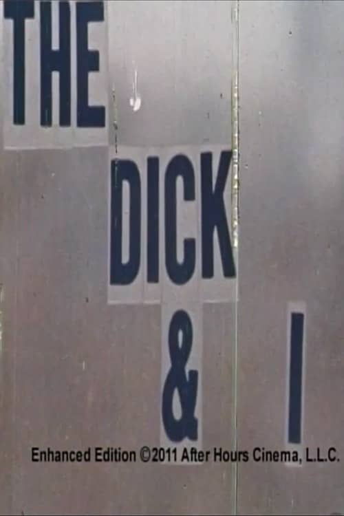 The Dick & I