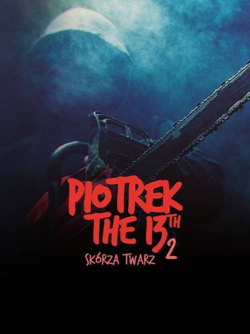 Piotrek trzynastego 2: Skórza Twarz