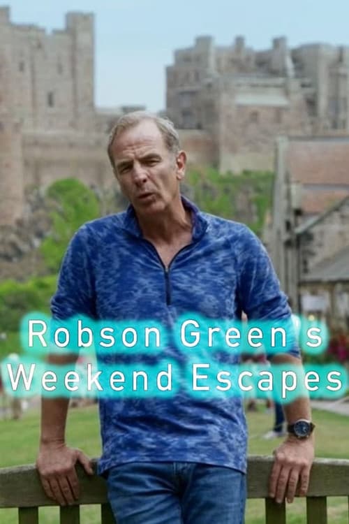 Robson Green's Weekend Escapes Season 1 poster