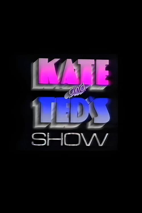 Kate And Ted's Show Kate and Ted's Show poster