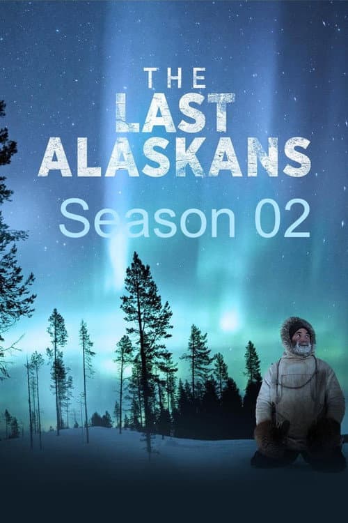 The Last Alaskans Season 2 poster