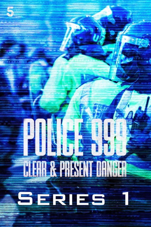 Police 999: Clear & Present Danger Series 1 poster