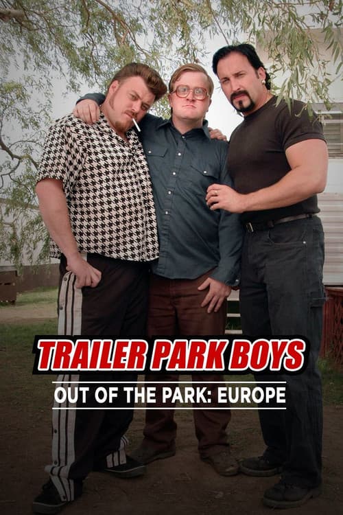 Trailer Park Boys: Out of the Park: Europe Season 1 poster