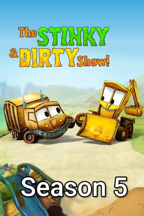 The Stinky & Dirty Show Season 5 poster