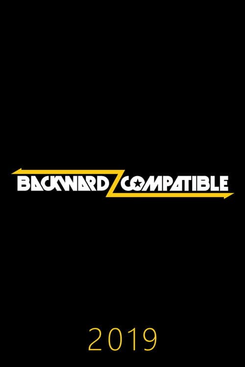 Backwardz Compatible 2019 poster