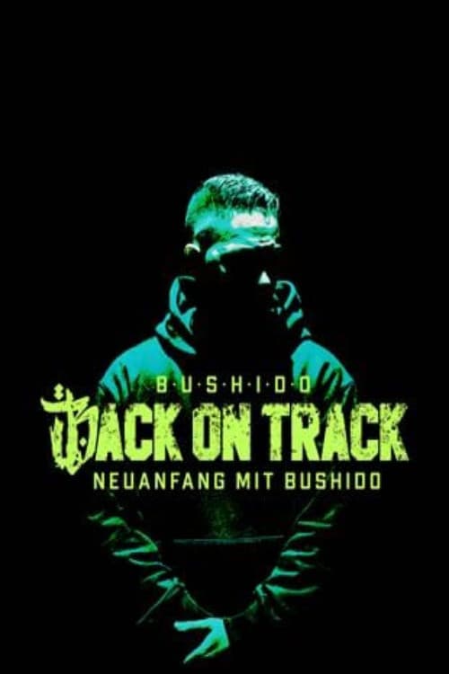 Back on Track - Neuanfang mit Bushido Season 1 poster