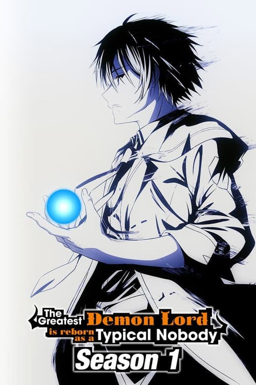 The Greatest Demon Lord Is Reborn as a Typical Nobody Season 1 poster
