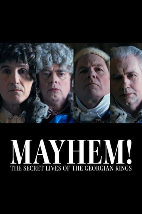 Mayhem! The Secret Lives of the Georgian Kings Series 1 poster