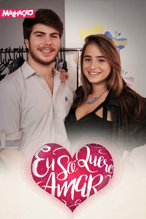 Malhação: Eu Só Quero Amar Season 1 poster