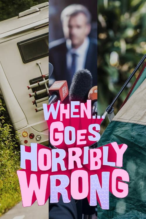 When... Goes Horribly Wrong Specials poster