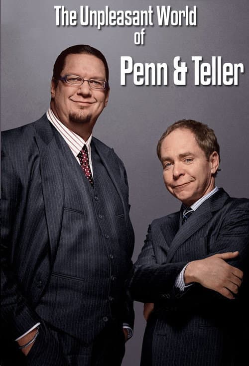 The Unpleasant World of Penn & Teller Season 1 poster