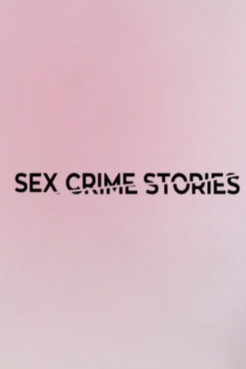 Sex Crime Stories Season 1 poster