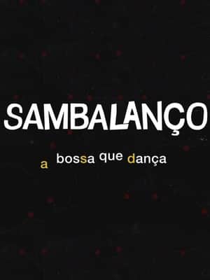 Sambalanço - A Bossa Que Dança