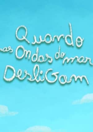 Quando as ondas do mar desligam