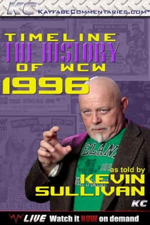 Timeline: The History of WCW โ 1996 โ As told By Kevin Sullivan