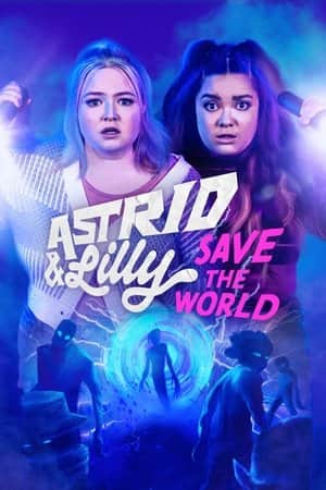 Astrid & Lilly Save the World