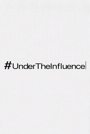 #UnderTheInfluence
