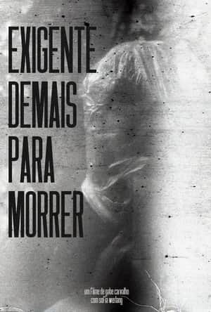 Exigente Demais Para Morrer