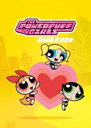 The Powerpuff Girls Rule!!!