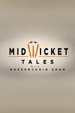 Mid Wicket Tales with Naseeruddin Shah