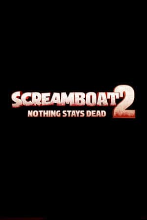 Screamboat 2: Nothing Stays Dead
