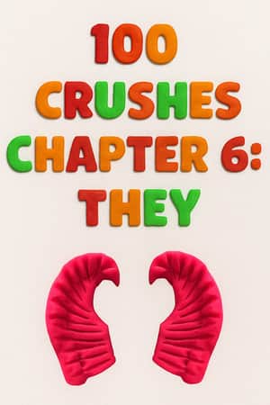 100 Crushes Chapter 6: They