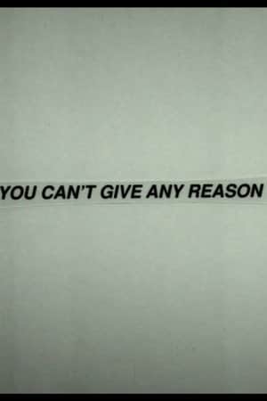 You Can't Give Any Reason